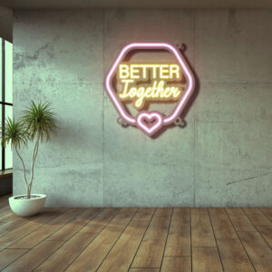Better Together Neon Sign